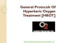 General Protocols Of Hyperbaric Oxygen Treatment [HBOT] PowerPoint PPT Presentation