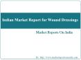 Wound Dressings Market in India PowerPoint PPT Presentation