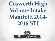 Cosworth High Volume Intake Manifold 2004-2016 STI