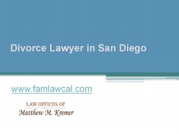 Divorce Lawyer in San Diego - www.famlawcal.com