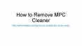 How to remove mpc cleaner PowerPoint PPT Presentation