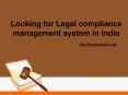 Looking for Legal compliance management system in India PowerPoint PPT Presentation