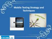 Mobile Testing Strategy and Techniques