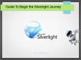 A Step-By-Step Guide To Begin the Silverlight Journey PowerPoint PPT Presentation