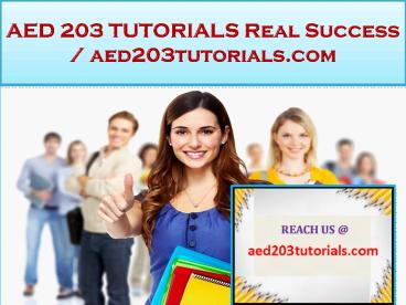 AED 203 TUTORIALS Real Success / aed203tutorials.com