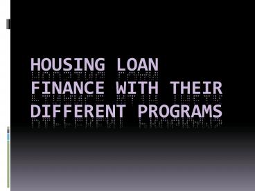 Housing Loan Finance with Their Different Programs