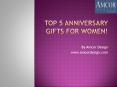 Top 5 Anniversary Gifts for women PowerPoint PPT Presentation