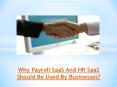 Why Payroll SaaS And HR SaaS Should Be Used By Businesses? PowerPoint PPT Presentation