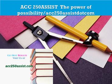ACC 250ASSIST  The power of possibility/acc250assistdotcom