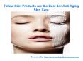 Tallow Skin Products are the Best dor Anti Aging Skin Care. PowerPoint PPT Presentation
