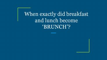 When exactly did breakfast and lunch become ‘BRUNCH’?