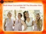 Multi Wear Convertible Off The Shoulder Maxi Dress