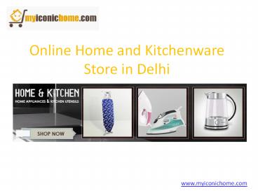 Explore online home and kitchenwares