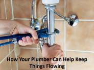 How Your Plumber Can Help Keep Things Flowing