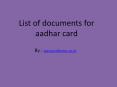 Documents required for aadhar card PowerPoint PPT Presentation