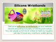 Best Silicon Wristbands PowerPoint PPT Presentation