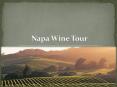 Napa Wine Tour PowerPoint PPT Presentation