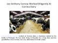 Joe Anthony Correia Worked Diligently At Correia Dairy PowerPoint PPT Presentation
