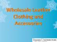 Wholesale Leather Clothing and Accessories