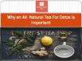 Why an All- Natural Tea For Detox is Important PowerPoint PPT Presentation