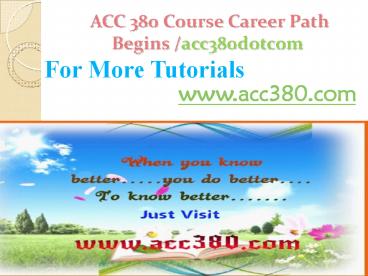 ACC 380 Course Career Path Begins acc380dotcom