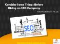 Consider Some Things Before Hiring an SEO Company PowerPoint PPT Presentation