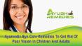 Ayurvedic Eye Care Remedies To Get Rid Of Poor Vision In Children And Adults