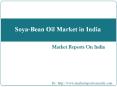 Soya Bean Oil Market in India PowerPoint PPT Presentation