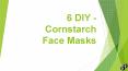6 diy cornstarch face mask PowerPoint PPT Presentation