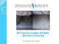 DIY Tips For Leather & Fabric Upholstery Cleaning PowerPoint PPT Presentation