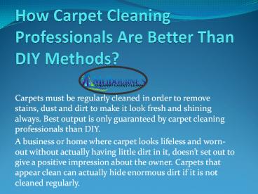 How Carpet Cleaning Professionals are better than DIY methods