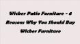 6 Reasons Why You Should Buy Wicker Patio  Furniture - Wicker Paradise