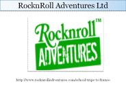 Educational Tours To France | RocknRoll Adventures Ltd