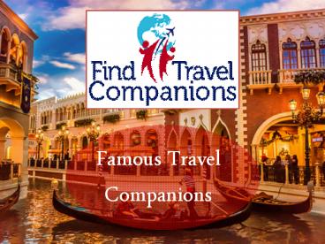 Famous Travel  Companions