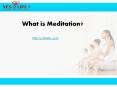 What is Meditation? PowerPoint PPT Presentation