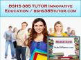 BSHS 385 TUTOR Innovative Education / bshs385tutor.com PowerPoint PPT Presentation