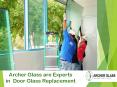 Archer Glass are Experts in Door Glass Replacement PowerPoint PPT Presentation