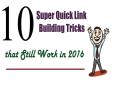 10 Super Quick Link Building Tricks that Still Work in 2016 PowerPoint PPT Presentation