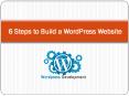6 Steps to Build a WordPress Business Website PowerPoint PPT Presentation