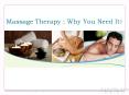 Massage Therapy : Why You Need It? PowerPoint PPT Presentation