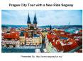 Prague City Tour with a New Ride Segway PowerPoint PPT Presentation