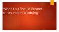 What You Should Expect at an Indian Wedding PowerPoint PPT Presentation