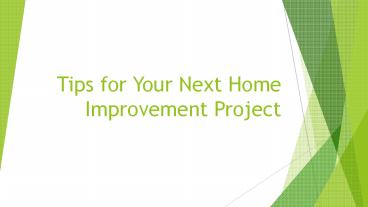 PPT – Tips for Your Next Home Improvement Project PowerPoint ...