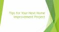 Tips for Your Next Home Improvement Project PowerPoint PPT Presentation