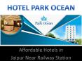 Affordable Hotels in Jaipur Near Railway Station PowerPoint PPT Presentation
