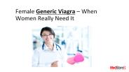 Female Generic Viagra – When Women Really Need It