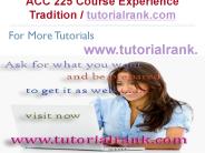 ACC 225 Course Experience Tradition / tutorialrank.com