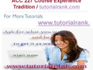 ACC 227 Course Experience Tradition / tutorialrank.com