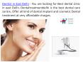 Find No.1 Dentist in East Delhi - Dentaltreatmentdelhi PowerPoint PPT Presentation