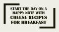 Start the day on a happy note with cheese recipes for breakfast PowerPoint PPT Presentation